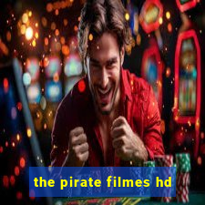 the pirate filmes hd